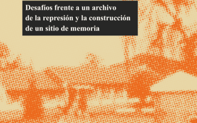 [Lanzamiento Libro] Colonia Dignidad: Desafíos frente a un archivo de la represión y la construcción de un sitio de memoria
